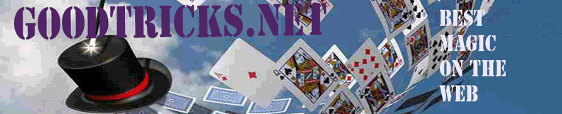 Goodtricks.net magic tricks site offers you the opportunity to learn the best free magic tricks for magicians and beginners on the internet.